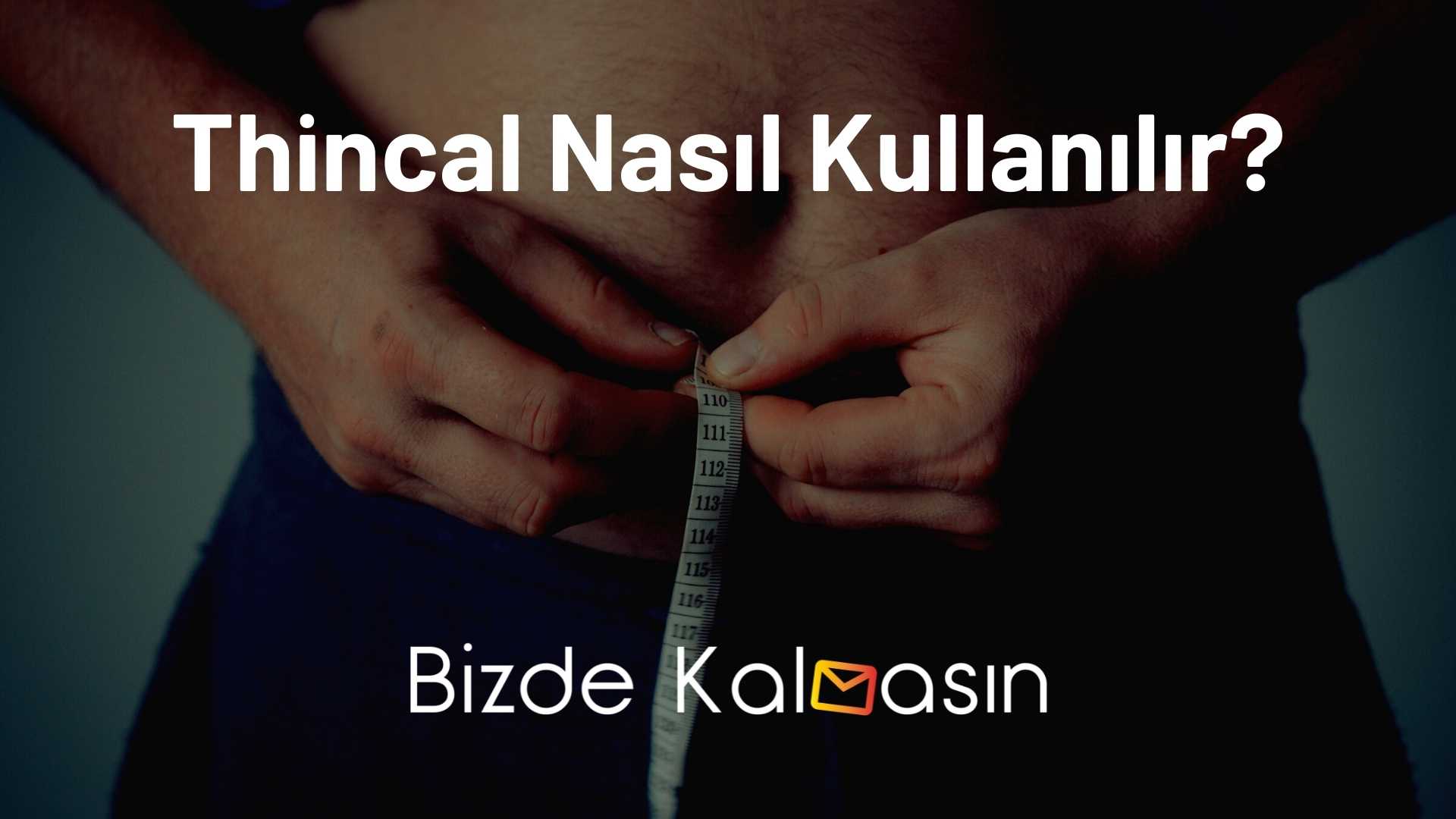 Thincal Kullananlar Yorumları Ne İşe Yarar