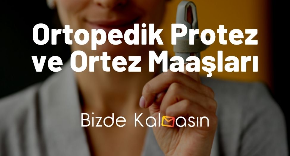 Ortopedik Protez Ve Ortez Maa Lar Nedir Ne Yapar