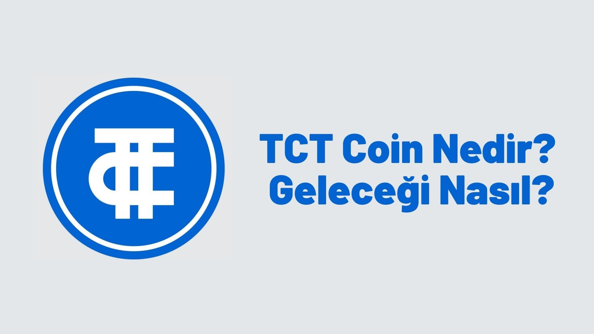 TCT Coin Geleceği 2022, 2023, 2024, 2025, 2030 Bizde Kalmasın