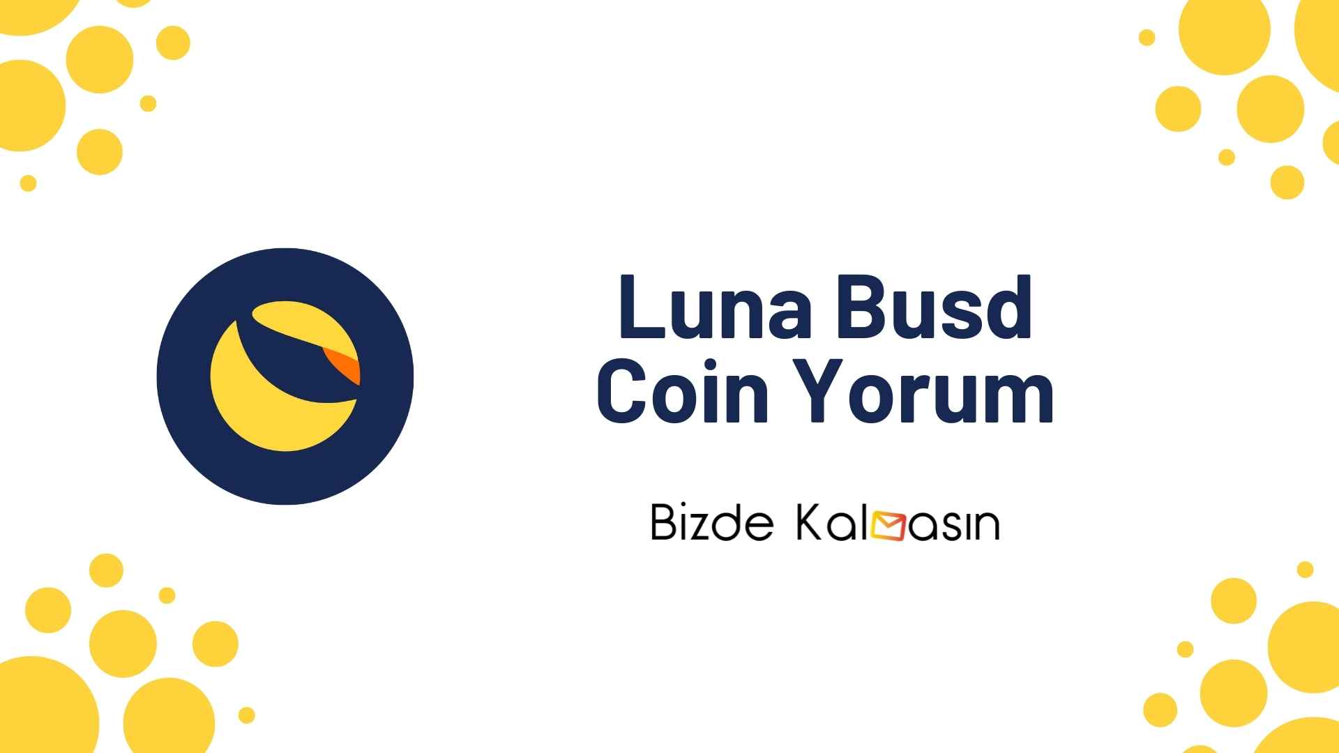 LUNA BUSD Coin Yorum Luna Busd Geleceği 2022 Bizde Kalmasın