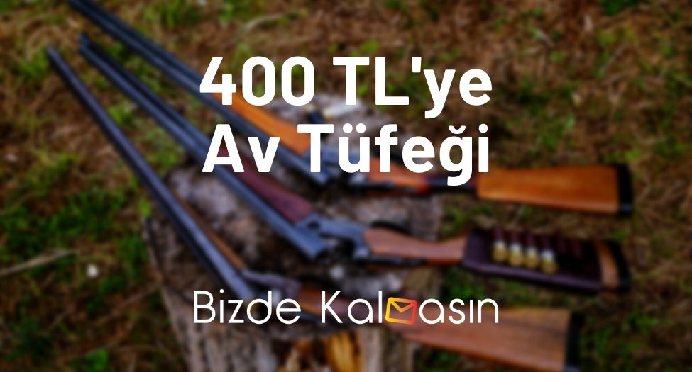 400 TL'ye Av Tüfeği