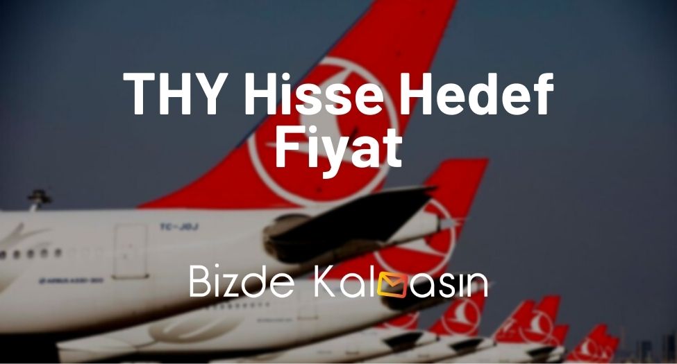 Türk Hava Yolları (THY) hisse hedef fiyatı 2025 açıklandı!
