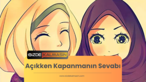 Açıkken Kapanmanın Sevabı