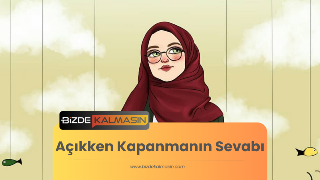 Açıkken Kapanmanın Sevabı