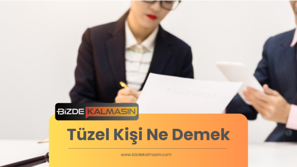 Tüzel Kişi Ne Demek