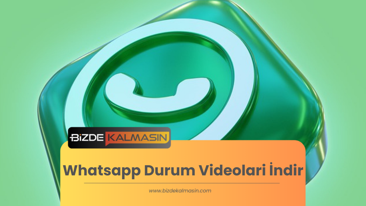 Whatsapp Durum Videolari İndir Bizde Kalmasın 0722