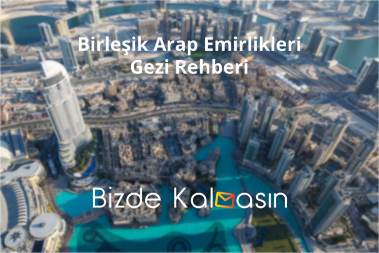 Birleşik Arap Emirlikleri Gezi Rehberi