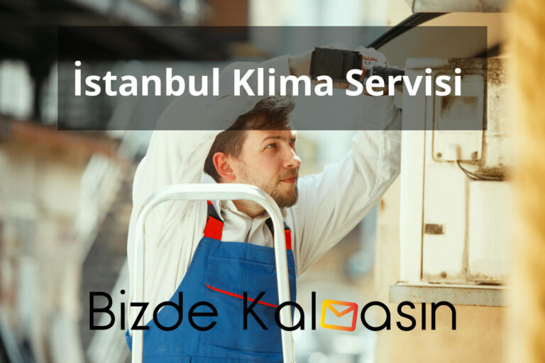 İstanbul Klima Servisi İhtiyaçları Nasıl Karşılanır?