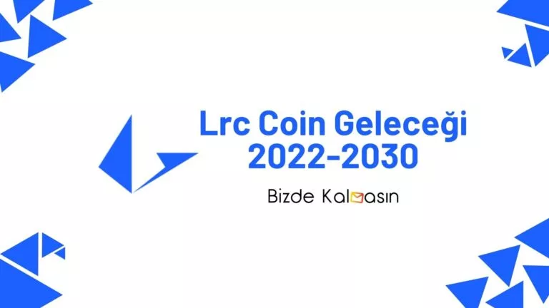 Lrc Coin Geleceği 2022, 2023, 2024, 2025, 2030
