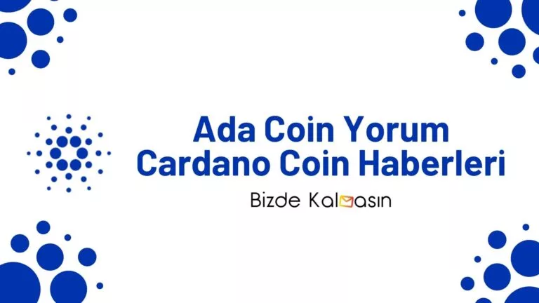 Ada Coin Yorum – Cardano Coin Geleceği 2022 (Mayıs)