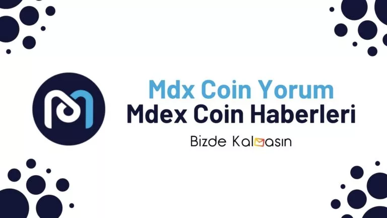 Mdx Coin Yorum – Mdex Coin Geleceği 2024
