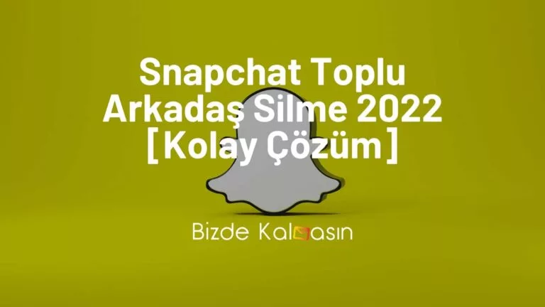 Snapchat Toplu Arkadaş Silme 2024 – [Kolay Çözüm]