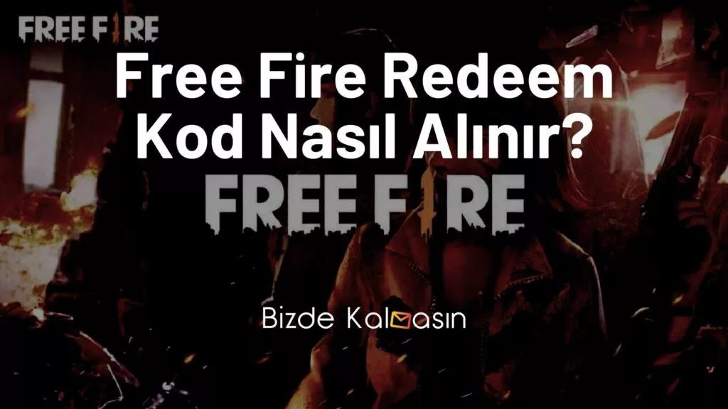 Free Fire Redeem Kod Nasıl Alınır