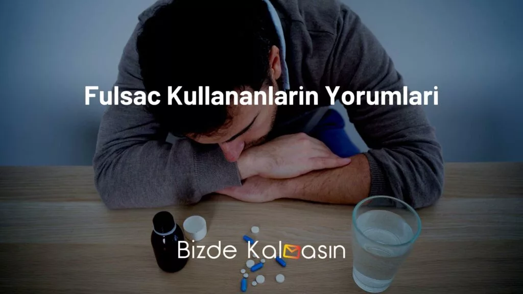 Fulsac 20 Mg Kullanıcı Yorumları