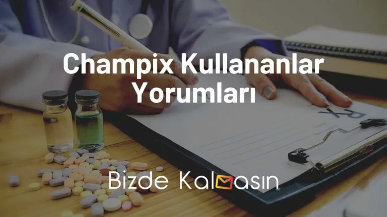 Champix Kullananlar Yorumları