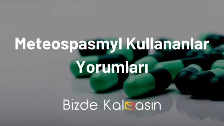 Meteospasmyl Kullananlar Yorumları –  Bağırsağa İyi Gelir Mi?