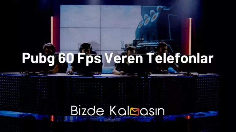 Pubg 60 Fps Veren Telefonlar Ve Fiyatları – (Güncel)