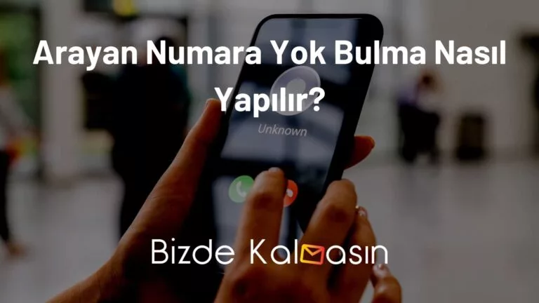 Arayan Numara Yok Bulma Nasıl Yapılır?