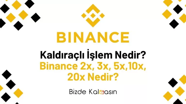 Binance Kaldıraçlı İşlem Nedir? Binance 2x, 3x, 5x,10x, 20x Nedir? Açıklıyoruz