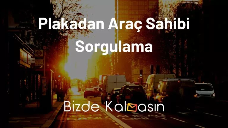 Plakadan Araç Sahibi Sorgulama