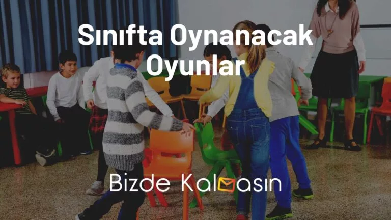 Sınıfta Oynanacak Oyunlar – Sınıf İçi Oyunlar