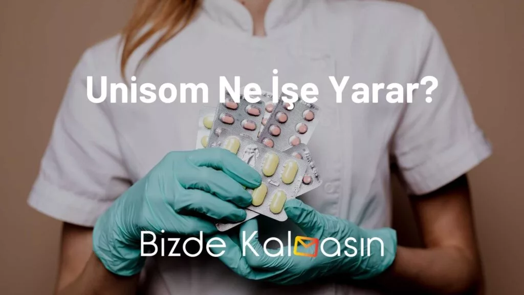 Unisom Ne İşe Yarar?