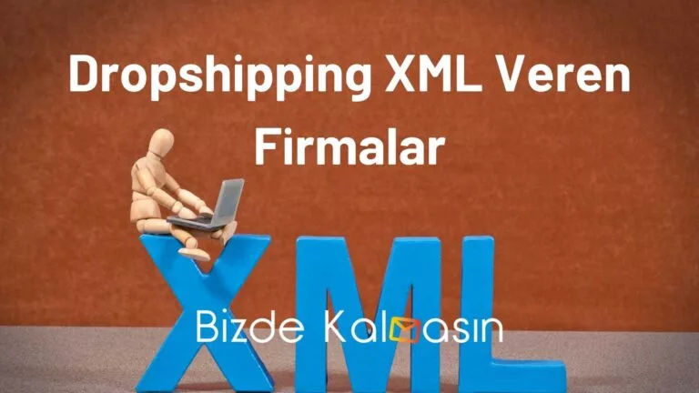 Dropshipping XML Veren Firmalar – Stoksuz Bayi