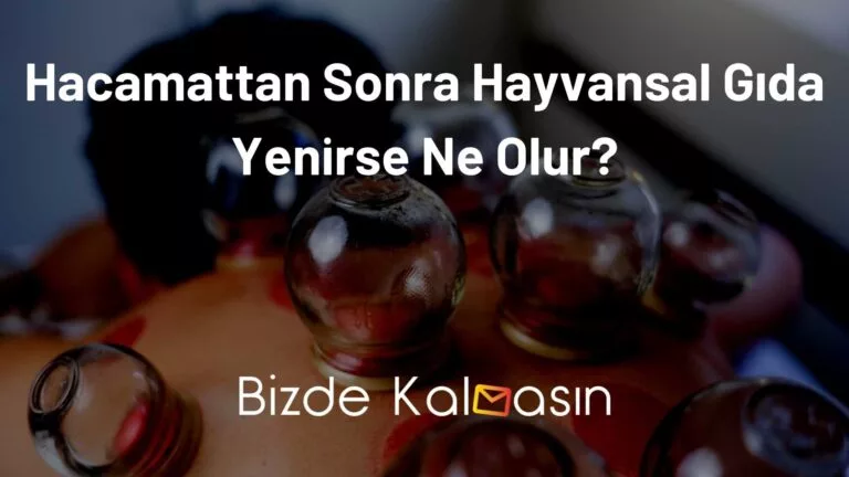 Hacamattan Sonra Hayvansal Gıda Yenirse Ne Olur?