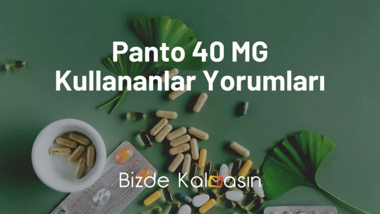 Panto 40 MG Kullananlar Yorumları – Yan Etkileri