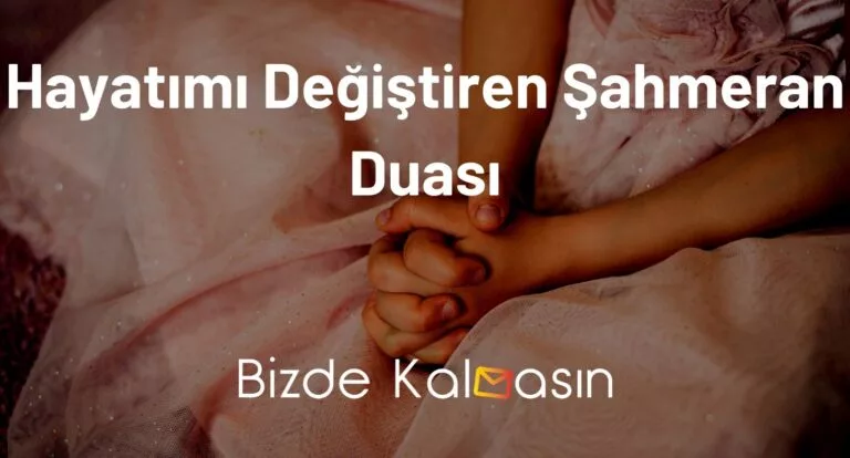 Hayatımı Değiştiren Şahmeran Duası