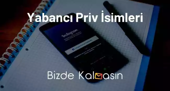 Yabancı Priv İsimleri – En Güzel Priv İsimleri!