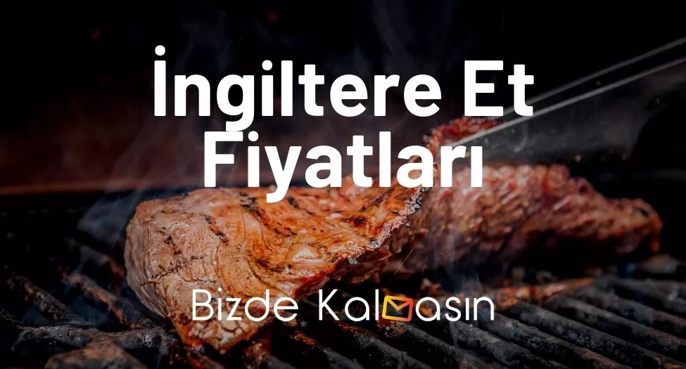 İngiltere Et Fiyatları