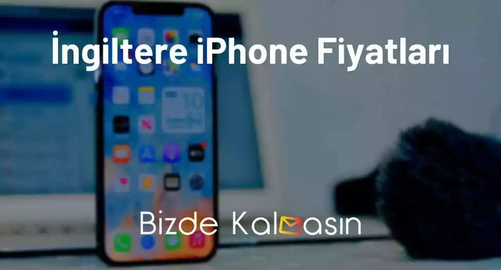 İngiltere iPhone Fiyatları