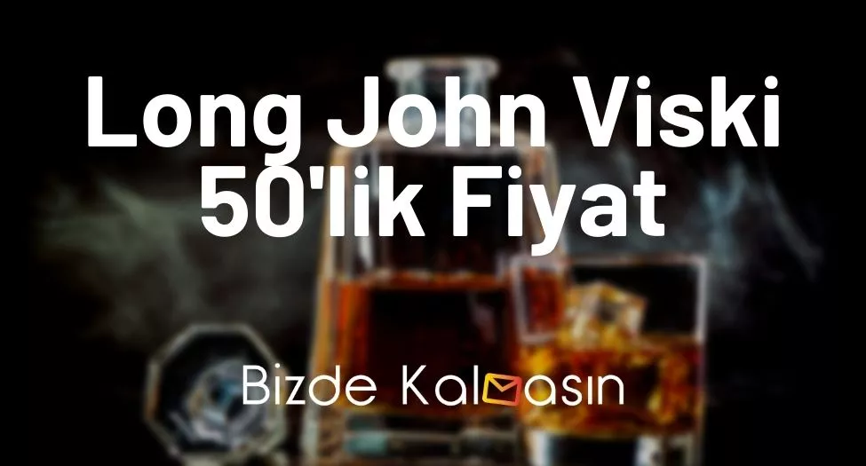 Long John Viski 50'lik Fiyat