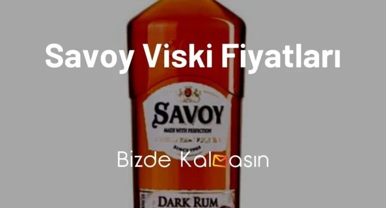 Savoy Viski Fiyatları 2024 – Şavoy Viski Fiyat – Güncel!