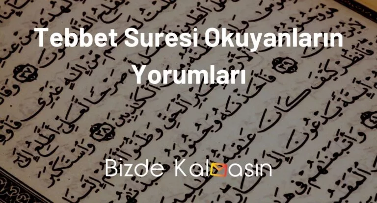 Tebbet Suresi Okuyanların Yorumları – Fazileti 41 Kere Okumak