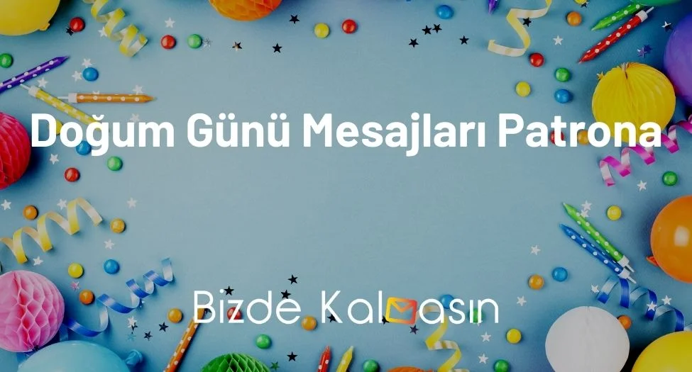 Doğum Günü Mesajları Patrona