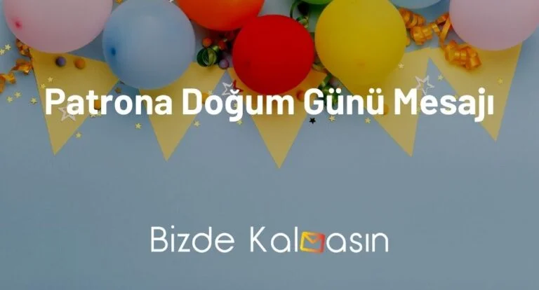 Patrona Doğum Günü Mesajı – En Güzel Doğum Günü Cevapları!