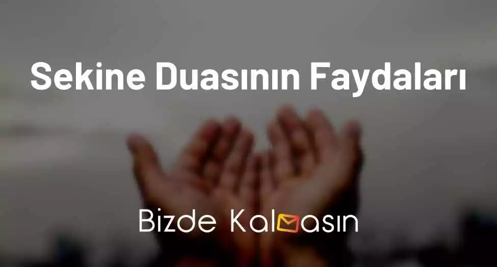 Sekine Duasının Faydaları