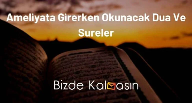 Ameliyata Girerken Okunacak Dua Ve Sureler – Ameliyatın İyi Geçmesi İçin Dua!