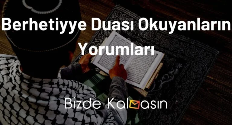 Berhetiyye Duası Okuyanların Yorumları