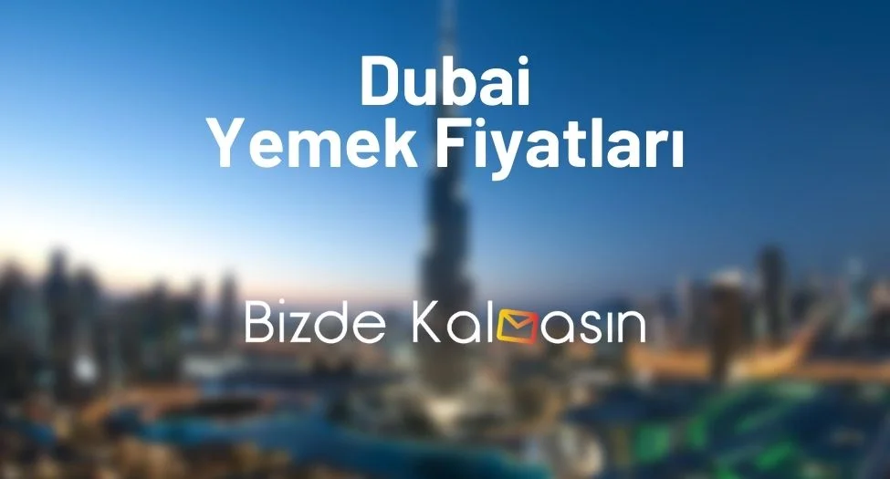 Dubai Yemek Fiyatları