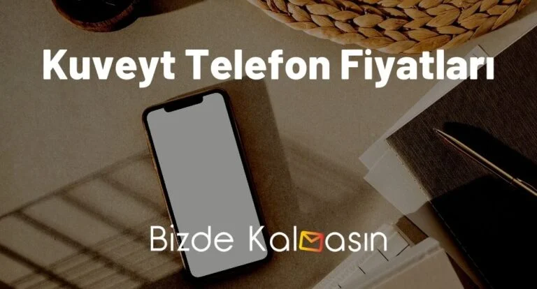 Kuveyt Telefon Fiyatları 2024 – Kuveyt iPhone Fiyatları Güncel!