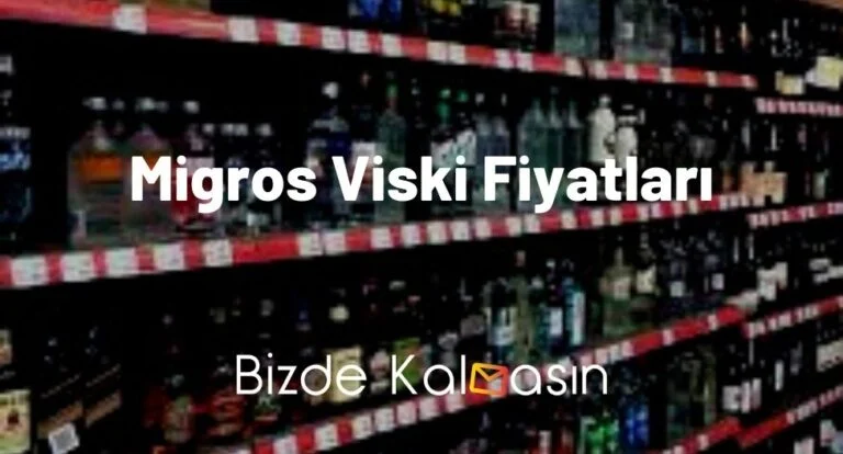 Migros Viski Fiyatları 2024 – Migros Alkol Fiyatları