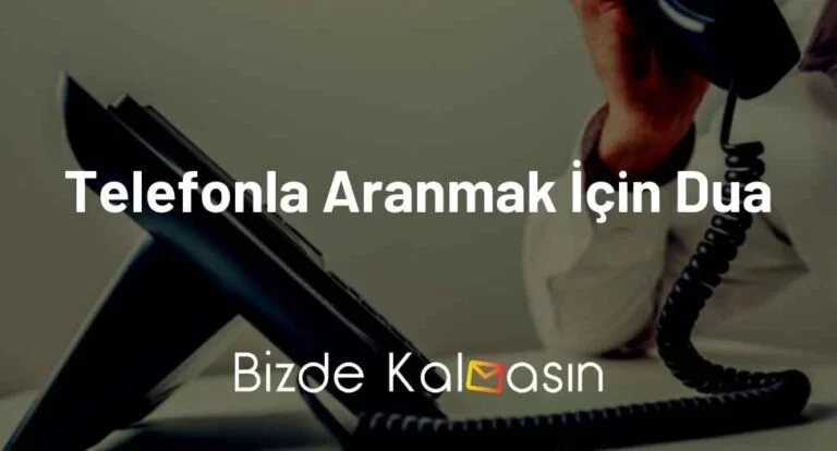 Telefonla Aranmak İçin Dua