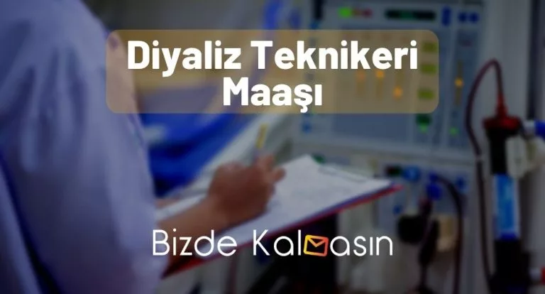 Diyaliz Teknikeri Maaşı 2024 – Devlet –  Özel ve Yurtdışı Maaşları!