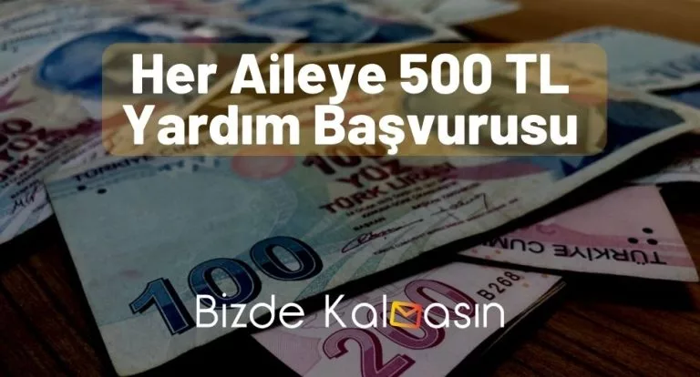 Her Aileye 500 TL Yardım Başvurusu – Hızlı Başvur! – Güncel!