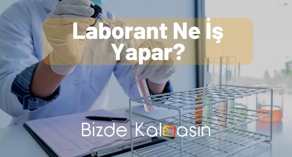 Laborant Ne İş Yapar?