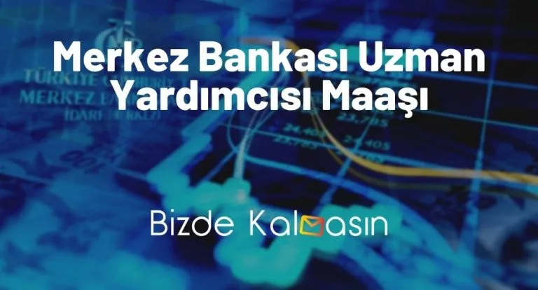 Merkez Bankası Uzman Yardımcısı Maaşı 2024