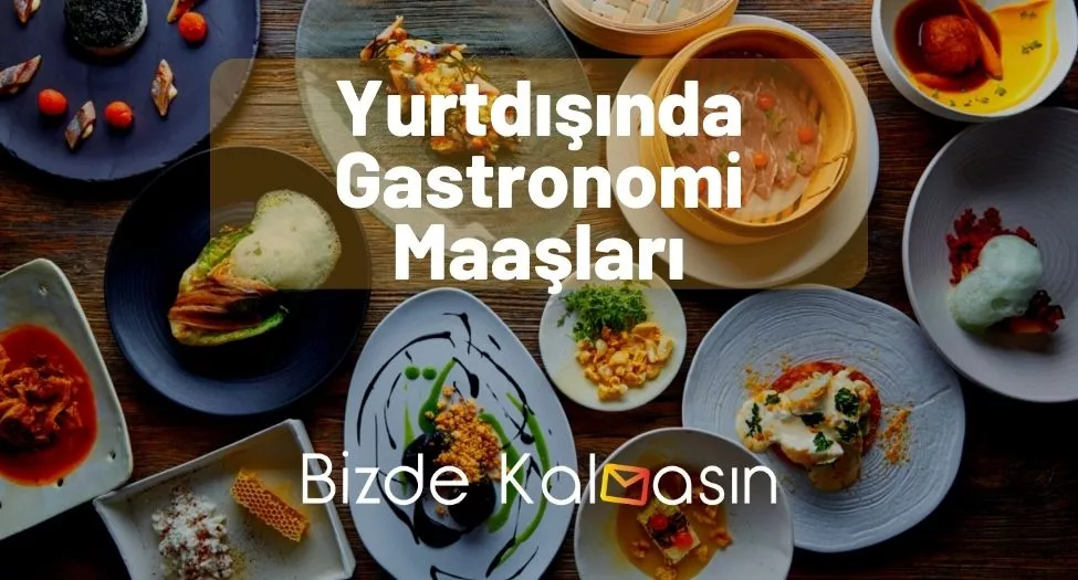 Yurtdışında Gastronomi Maaşları